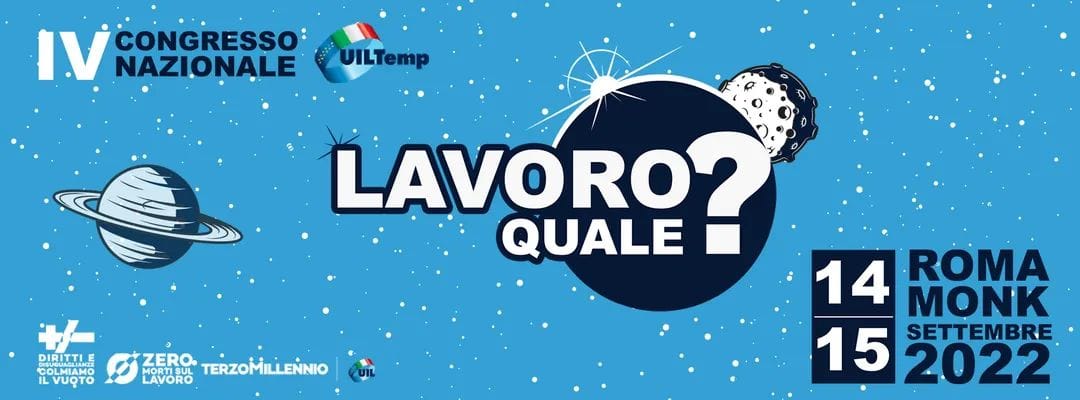 14 e 15 settembre 2022: IV Congresso Nazionale UILTemp: “LAVORO QUALE?”