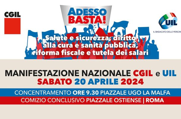 Manifestazione Nazionale UIL CGIL 20 aprile 2024